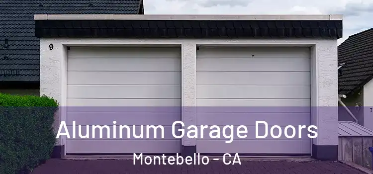  Aluminum Garage Doors Montebello - CA