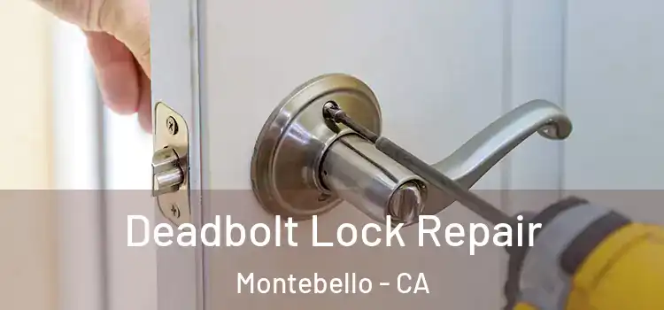 Deadbolt Lock Repair Montebello - CA