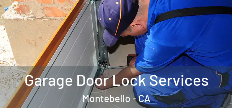 Garage Door Lock Services Montebello - CA