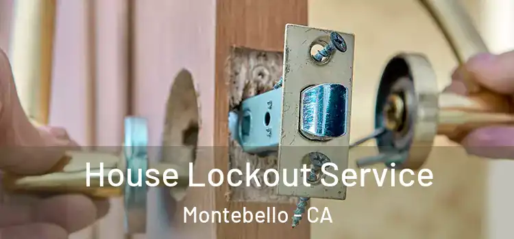 House Lockout Service Montebello - CA