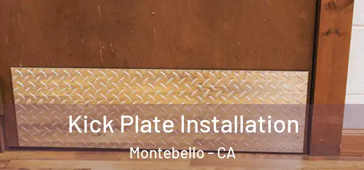 Kick Plate Installation Montebello - CA