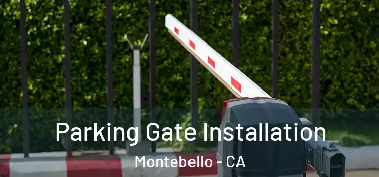 Parking Gate Installation Montebello - CA